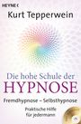 Kurt Tepperwein: Die hohe Schule der Hypnose (Inkl. CD), Buch