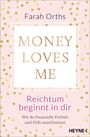 Farah Orths: Money Loves Me - Reichtum beginnt in dir, Buch