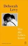 Deborah Levy: Was das Leben kostet, Buch