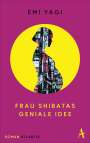 Emi Yagi: Frau Shibatas geniale Idee, Buch
