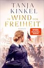 Titel: "Im Wind der Freiheit". Autorin: Tanja Kinkel. "Spiegel Bestseller-Autorin". Eine Frau in historischer Kleidung vor Protestszene.