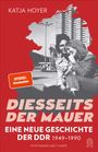 Katja Hoyer: Diesseits der Mauer, Buch