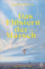 "Das Flüstern der Marsch, Roman, Katja Keweritsch, Hoffmann und Campe." Eine Gans fliegt über eine weite Marschlandschaft.