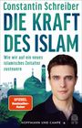 Constantin Schreiber: Die Kraft des Islam, Buch