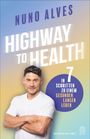 „Nuno Alves, Highway to Health, 7 Schritten zu einem gesunden, langen Leben.“ Ein Mann mit verschränkten Armen.