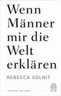 Text: "Wenn Männer mir die Welt erklären – Rebecca Solnit" und "HOFFMANN UND CAMPE". Darstellung: Minimalistisches Buchcover.