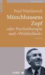 Paul Watzlawick: Münchhausens Zopf oder Psychotherapie und "Wirklichkeit", Buch