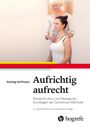 Solveig Hoffmann: Aufrichtig aufrecht, Buch