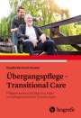 Claudia Bernhard-Kessler: Übergangspflege - Transitional Care, Buch