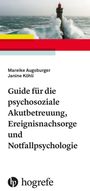 Mareike Augsburger: Guide für die psychosoziale Akutbetreuung, Ereignisnachsorge und Notfallpsychologie, Buch