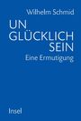 Wilhelm Schmid: Unglücklich sein, Buch