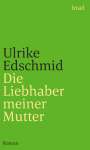 Ulrike Edschmid: Die Liebhaber meiner Mutter, Buch