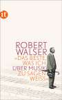 Robert Walser: »Das Beste, was ich über Musik zu sagen weiß«, Buch