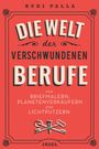 Rudi Palla: Die Welt der verschwundenen Berufe, Buch
