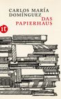 Carlos María Domínguez: Das Papierhaus, Buch