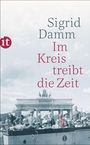 Sigrid Damm: Im Kreis treibt die Zeit, Buch