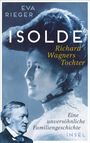 Eva Rieger: Isolde. Richard Wagners Tochter, Buch