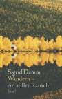 Sigrid Damm: Wandern - ein stiller Rausch, Buch