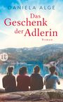 Daniela Alge: Das Geschenk der Adlerin, Buch