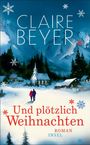 "Und plötzlich Weihnachten" von Claire Beyer. Winterliche Szene mit Schnee, Häusern und zwei Spaziergängern im Vordergrund.