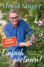 "Horst Mager. Spiegel Bestseller: Jetzt als Taschenbuch. Einfach gärtnern! Naturnah und nachhaltig. Insel. Ein Mann in blauem Hemd lächelt im Garten."