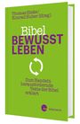 Covertext: "Thomas Hieke/Konrad Huber (Hrsg.), Bibel Bewusst Leben. Zum Handeln herausfordernde Texte der Bibel erklärt."