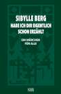 Sibylle Berg: Habe ich dir eigentlich schon erzählt..., Buch