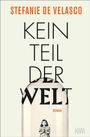 Stefanie De Velasco: Kein Teil der Welt, Buch
