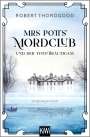 Robert Thorogood: Mrs Potts' Mordclub und der tote Bräutigam, Buch