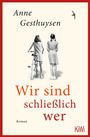 Anne Gesthuysen: Wir sind schließlich wer, Buch