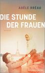 Adèle Bréau: Die Stunde der Frauen, Buch
