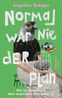 Angelina Boerger: Normal war nie der Plan, Buch