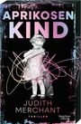 Judith Merchant: Aprikosenkind, Buch