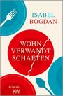 Isabel Bogdan: Wohnverwandtschaften, Buch