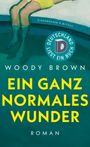 Woody Brown: Ein ganz normales Wunder, Buch