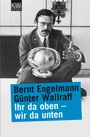 Bernt Engelmann: Ihr da oben, wir da unten, Buch
