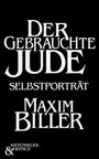 "Der gebrauchte Jude: Selbstporträt" steht in großen, weißen Buchstaben auf schwarzem Hintergrund. Darunter "Maxim Biller".