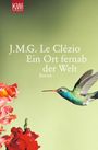 J. M. G. Le Clézio: Ein Ort fernab der Welt, Buch