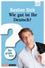 Bastian Sick: Wie gut ist Ihr Deutsch?, Buch