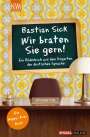 Bastian Sick: Wir braten Sie gern!, Buch
