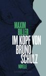 Maxim Biller: Im Kopf von Bruno Schulz, Buch