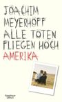 Joachim Meyerhoff: Alle Toten fliegen hoch - Amerika, Buch