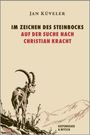 Cover mit Text: "Jan Küveler: Im Zeichen des Steinbocks: Auf der Suche nach Christian Kracht". Illustration eines Steinbocks.