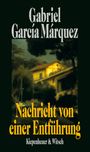 Text: "Gabriel García Márquez, Nachricht von einer Entführung, Kiepenheuer & Witsch". Unscharfes Haus im Hintergrund.