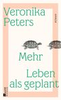 "Veronika Peters, Mehr Leben als geplant, Roman." Zwei Schildkröten, schlichtes Design mit rosafarbenem Rahmen.