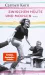 Carmen Korn: Zwischen heute und morgen, Buch
