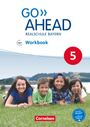 James Abram: Go Ahead 5. Jahrgangsstufe - Ausgabe für Realschulen in Bayern - Workbook mit Audios online, Buch,Buch