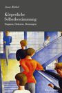 Anne Röthel: Körperliche Selbstbestimmung, Buch