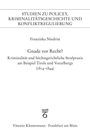 STUDIEN ZU POLICEY... Konfliktregulierung. Franziska Niedrist: Gnade vor Recht? Tirols und Vorarlbergs Praxis 1814-1844. Logo darunter.
