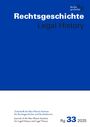 : Rechtsgeschichte -Legal History (RG) Band 33, 2025, Buch